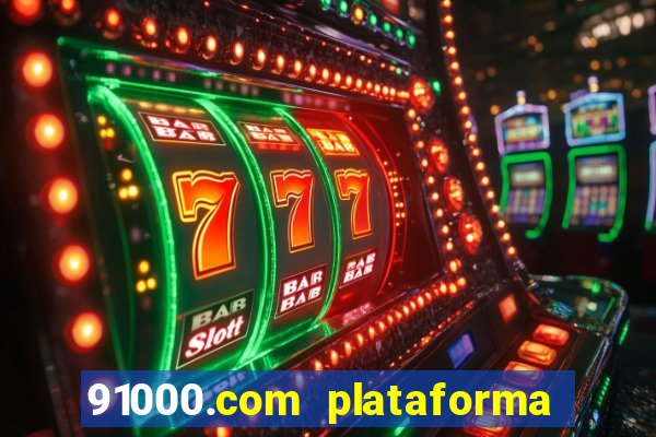 91000.com plataforma de jogos